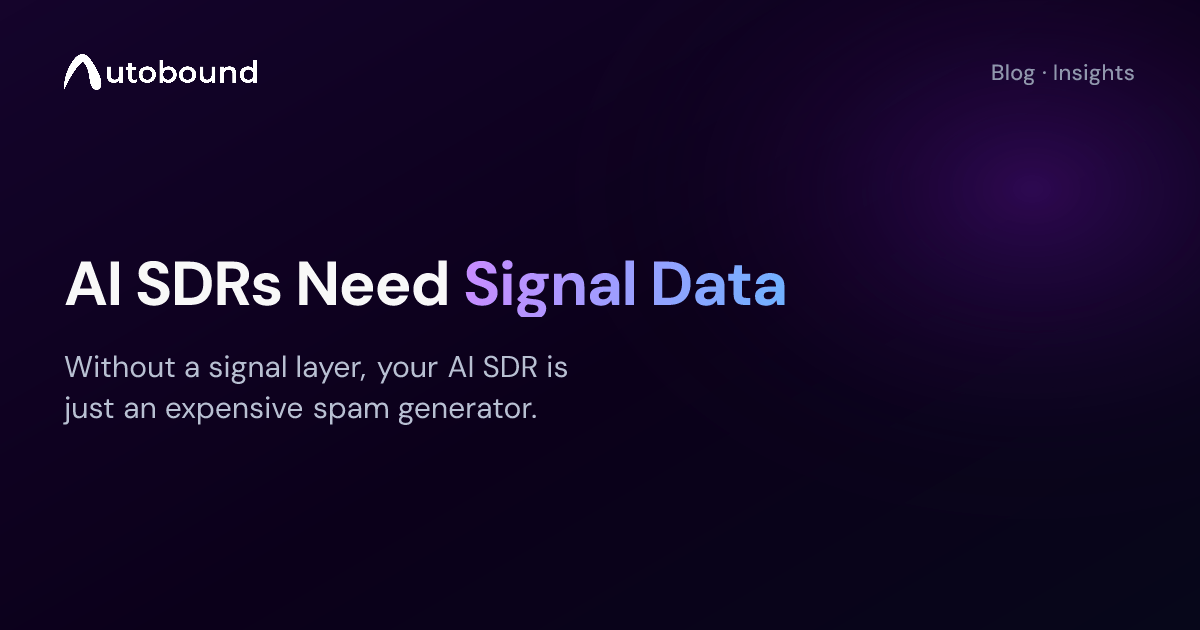 Why Every AI SDR Platform Needs a Signal Data Layer | Autobound